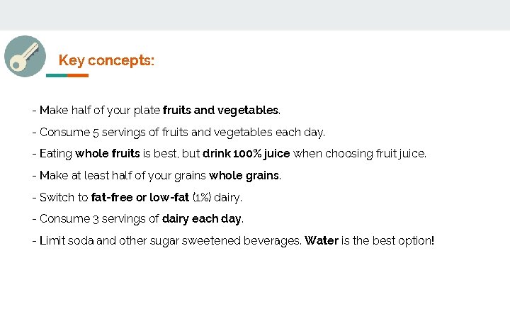 Key concepts: - Make half of your plate fruits and vegetables. - Consume 5