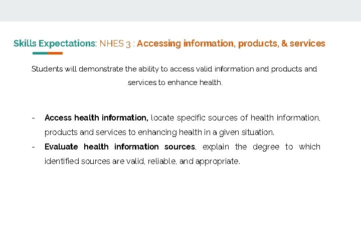 Skills Expectations: NHES 3 : Accessing information, products, & services Students will demonstrate the