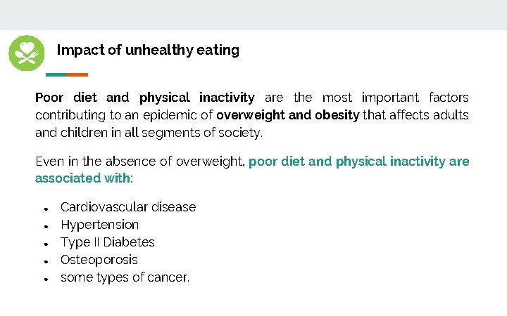 Impact of unhealthy eating Poor diet and physical inactivity are the most important factors