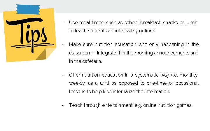 - Use meal times, such as school breakfast, snacks or lunch, to teach students