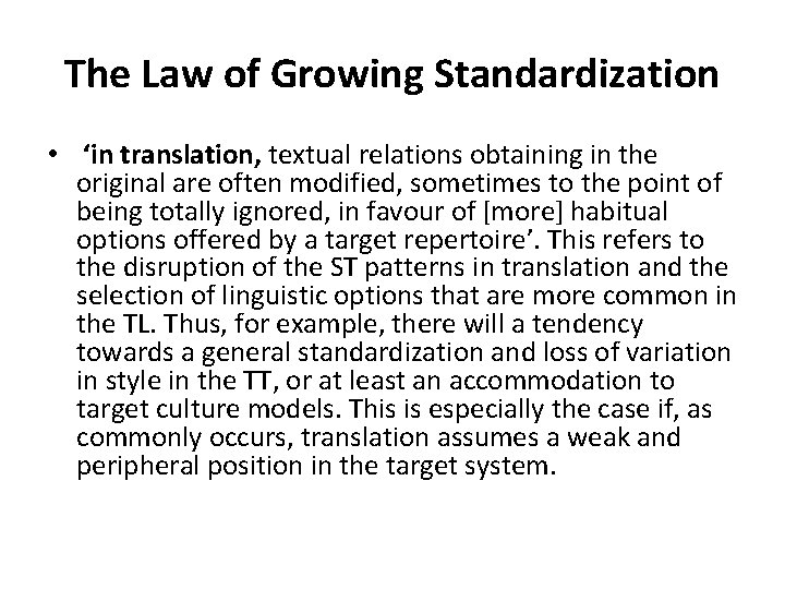 The Law of Growing Standardization • ‘in translation, textual relations obtaining in the original