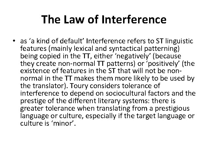 The Law of Interference • as ‘a kind of default’ Interference refers to ST