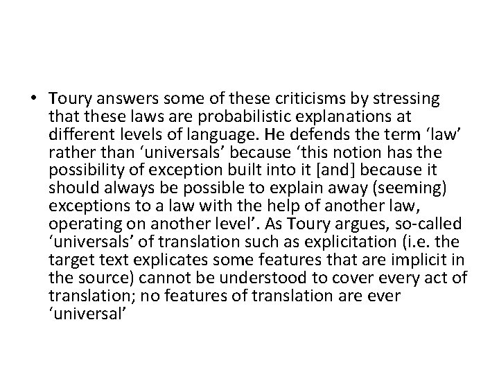  • Toury answers some of these criticisms by stressing that these laws are