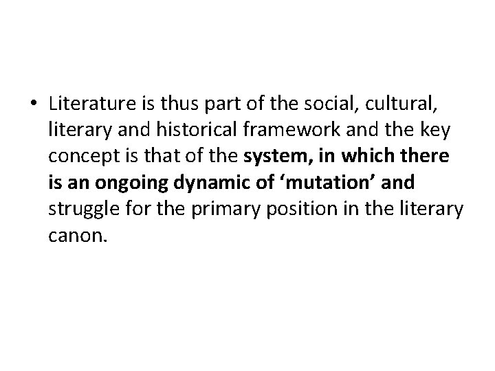  • Literature is thus part of the social, cultural, literary and historical framework