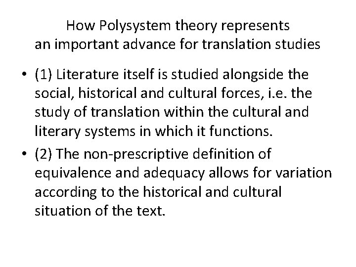 How Polysystem theory represents an important advance for translation studies • (1) Literature itself