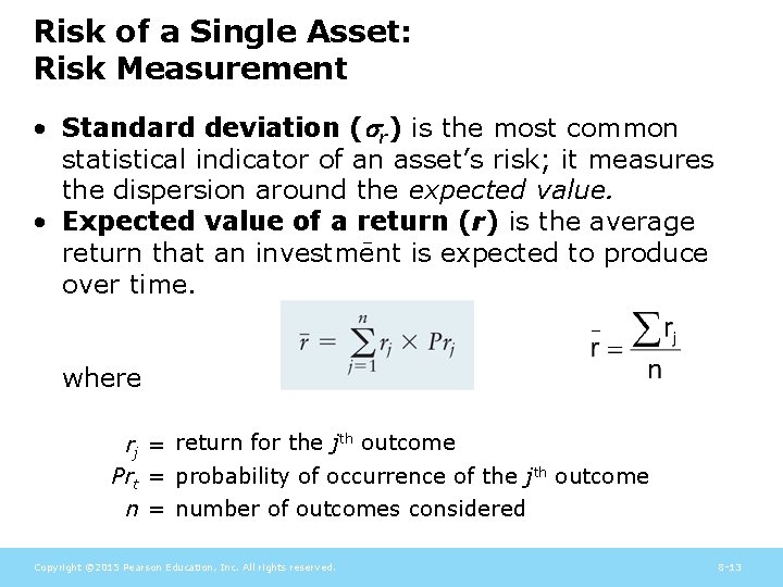 Risk of a Single Asset: Risk Measurement • Standard deviation ( r) is the