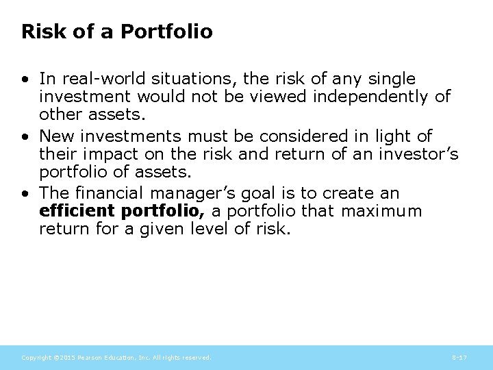 Risk of a Portfolio • In real-world situations, the risk of any single investment