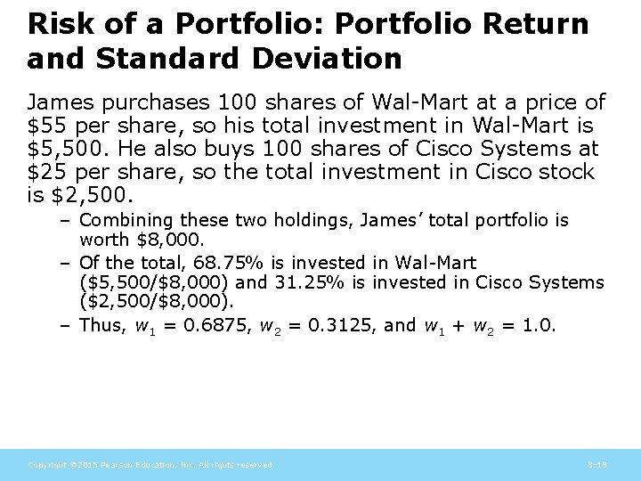 Risk of a Portfolio: Portfolio Return and Standard Deviation James purchases 100 shares of