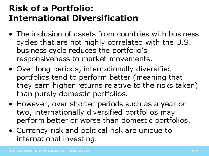 Risk of a Portfolio: International Diversification • The inclusion of assets from countries with