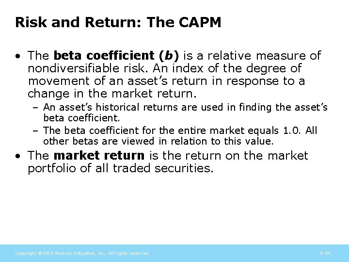 Risk and Return: The CAPM • The beta coefficient (b) is a relative measure