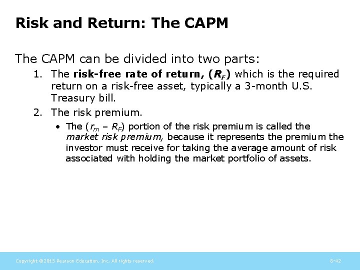 Risk and Return: The CAPM can be divided into two parts: 1. The risk-free