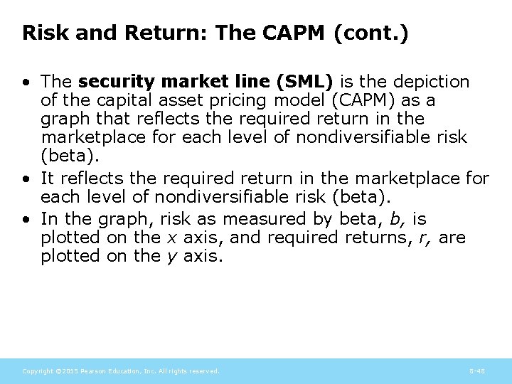 Risk and Return: The CAPM (cont. ) • The security market line (SML) is