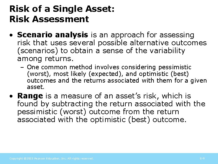 Risk of a Single Asset: Risk Assessment • Scenario analysis is an approach for