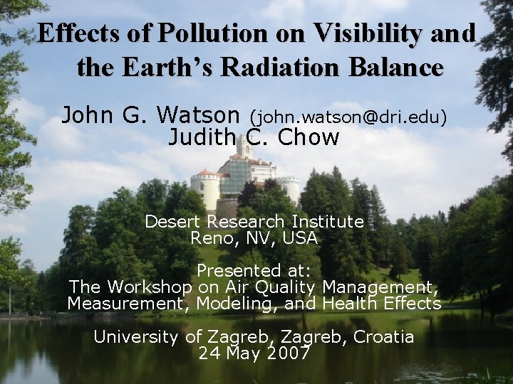 Effects of Pollution on Visibility and the Earth’s Radiation Balance John G. Watson (john.