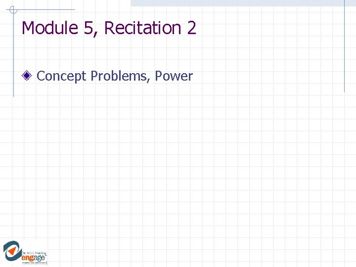 Module 5, Recitation 2 Concept Problems, Power 