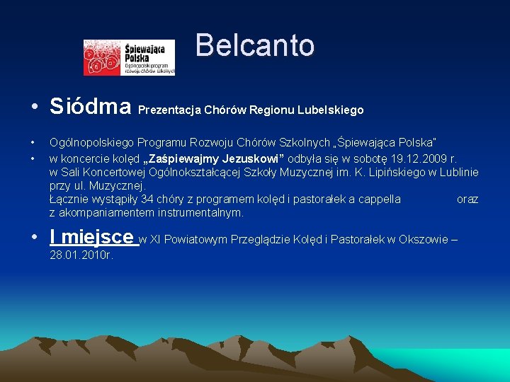 Belcanto • Siódma Prezentacja Chórów Regionu Lubelskiego • • Ogólnopolskiego Programu Rozwoju Chórów Szkolnych