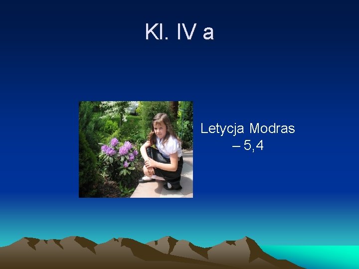 Kl. IV a Letycja Modras – 5, 4 