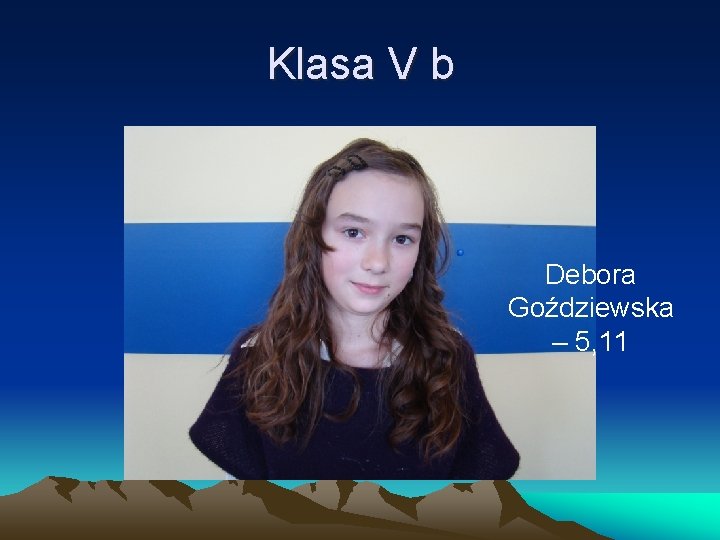 Klasa V b Debora Goździewska – 5, 11 