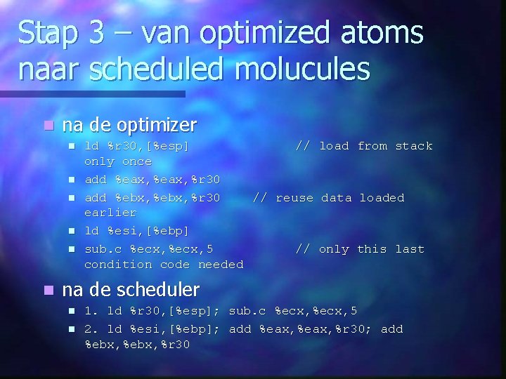 Stap 3 – van optimized atoms naar scheduled molucules n na de optimizer n