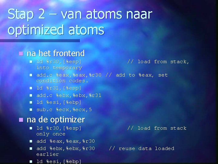 Stap 2 – van atoms naar optimized atoms n na het frontend n n