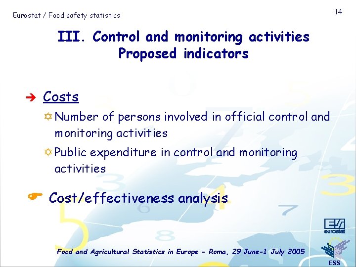 14 Eurostat / Food safety statistics III. Control and monitoring activities Proposed indicators è