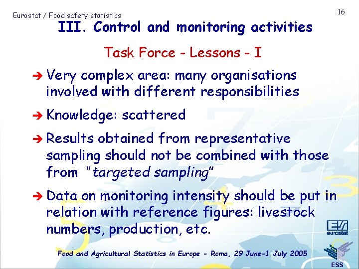 16 Eurostat / Food safety statistics III. Control and monitoring activities Task Force -