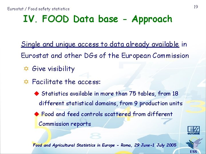 Eurostat / Food safety statistics 19 IV. FOOD Data base - Approach Single and