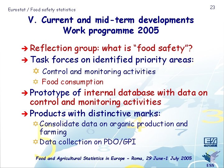 23 Eurostat / Food safety statistics V. Current and mid-term developments Work programme 2005