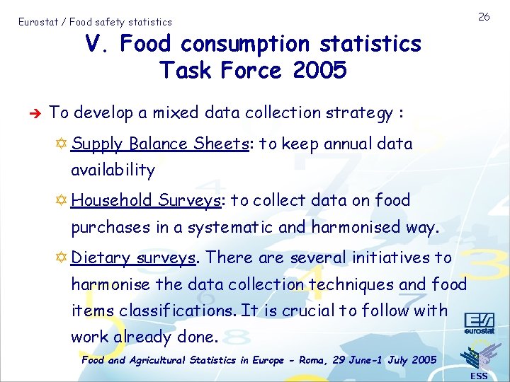 Eurostat / Food safety statistics 26 V. Food consumption statistics Task Force 2005 è
