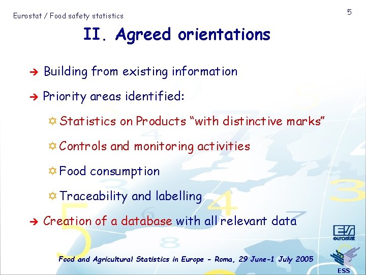 Eurostat / Food safety statistics 5 II. Agreed orientations è Building from existing information