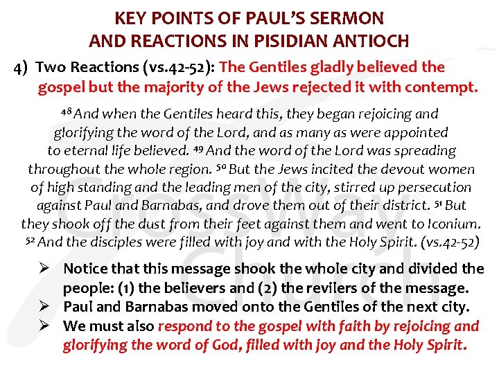 KEY POINTS OF PAUL’S SERMON AND REACTIONS IN PISIDIAN ANTIOCH 4) Two Reactions (vs.