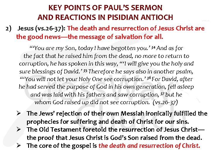 KEY POINTS OF PAUL’S SERMON AND REACTIONS IN PISIDIAN ANTIOCH 2) Jesus (vs. 26