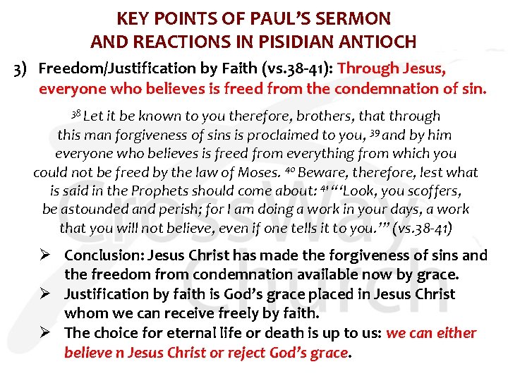 KEY POINTS OF PAUL’S SERMON AND REACTIONS IN PISIDIAN ANTIOCH 3) Freedom/Justification by Faith