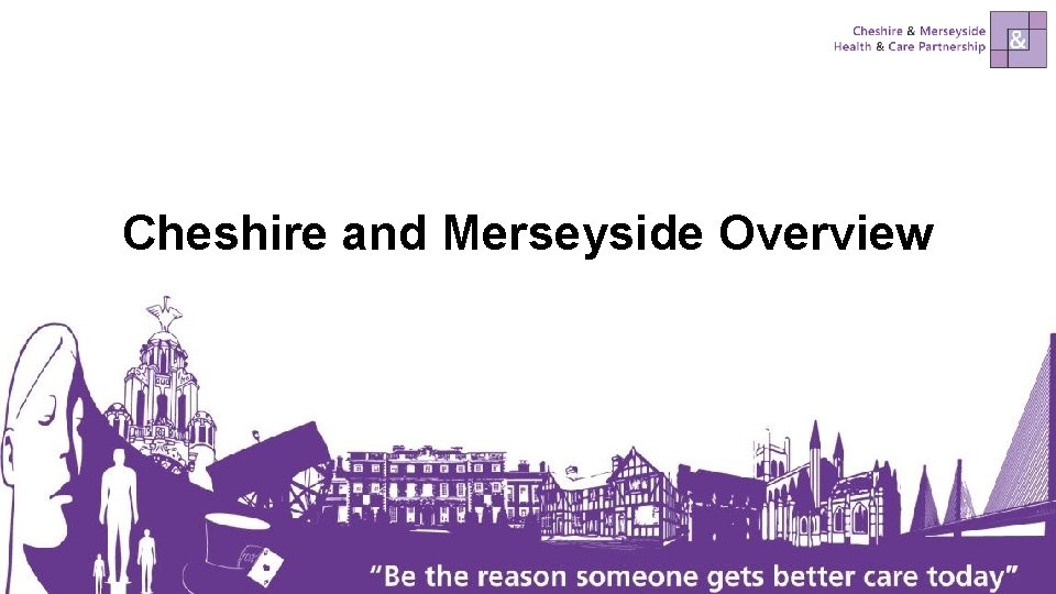 Cheshire and Merseyside Overview 