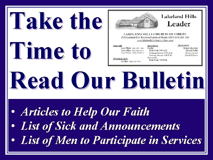 Take the Time to Read Our Bulletin • Articles to Help Our Faith •