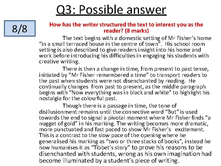 Q 3: Possible answer 8/8 How has the writer structured the text to interest