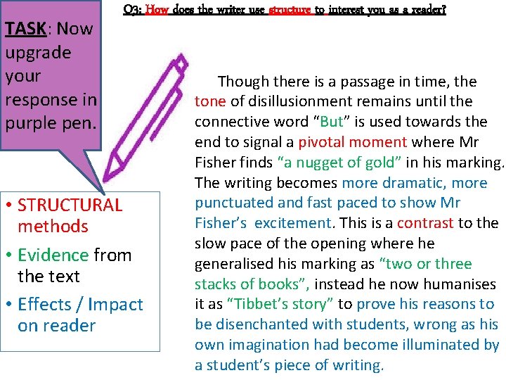 TASK: Now upgrade your response in purple pen. Q 3: How does the writer