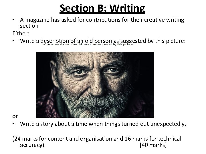 Section B: Writing • A magazine has asked for contributions for their creative writing