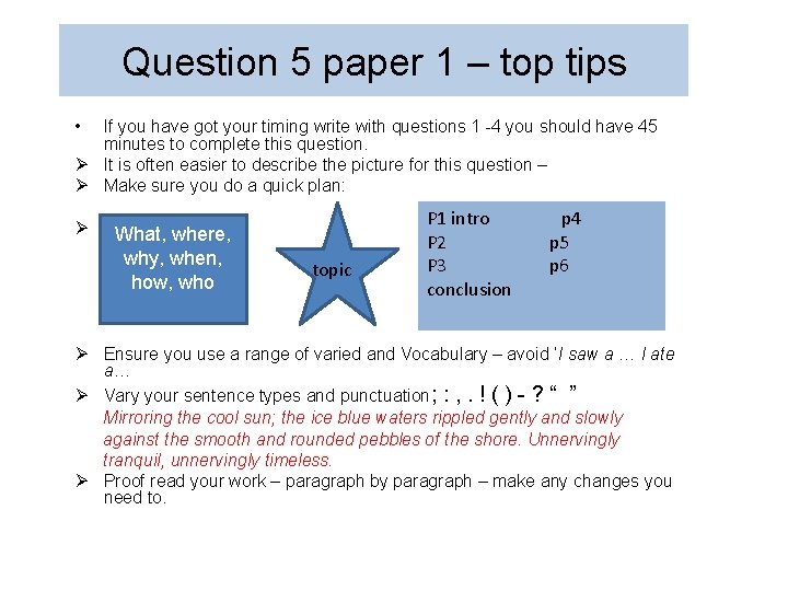 Question 5 paper 1 – top tips • If you have got your timing