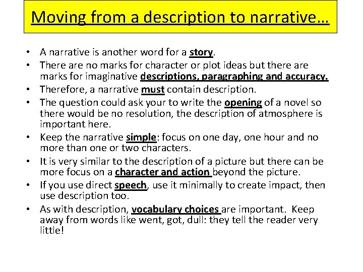 Moving from a description to narrative… • A narrative is another word for a