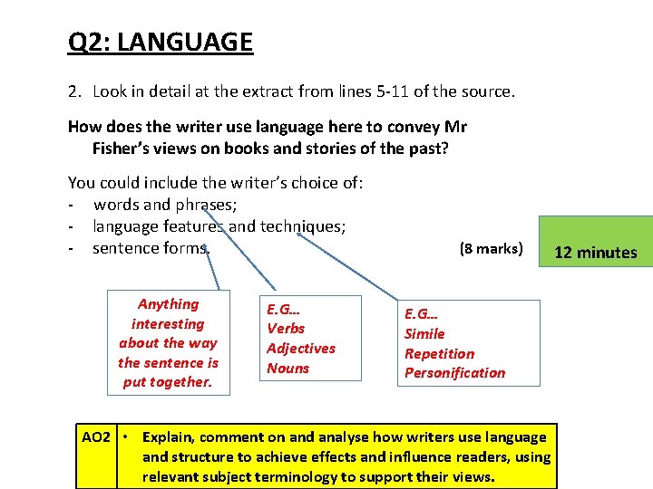 Q 2: LANGUAGE 2. Look in detail at the extract from lines 5 -11
