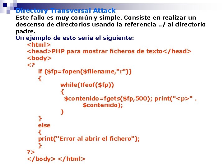 Directory Transversal Attack Este fallo es muy común y simple. Consiste en realizar un