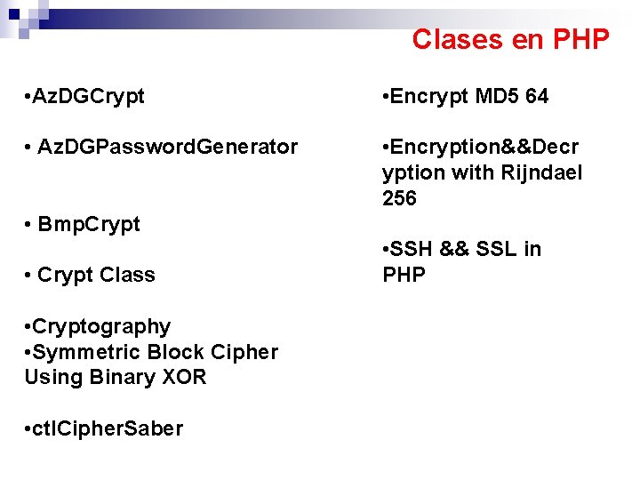 Clases en PHP • Az. DGCrypt • Encrypt MD 5 64 • Az. DGPassword.