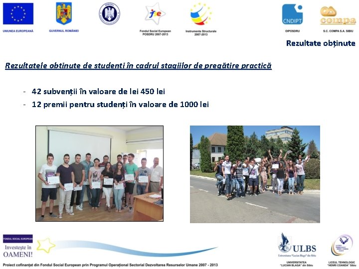 Rezultate obținute Rezultatele obținute de studenți în cadrul stagiilor de pregătire practică - 42