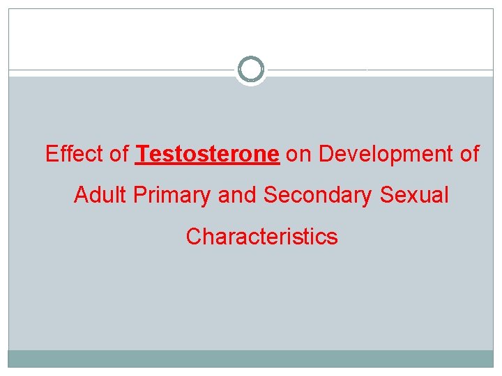 Effect of Testosterone on Development of Adult Primary and Secondary Sexual Characteristics 