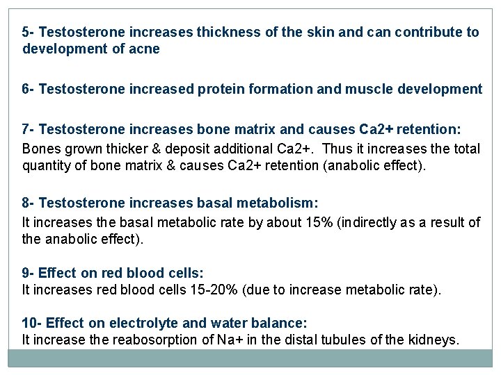 5 - Testosterone increases thickness of the skin and can contribute to development of
