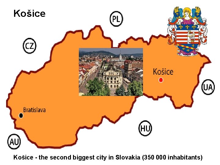 Košice - the second biggest city in Slovakia (350 000 inhabitants) 