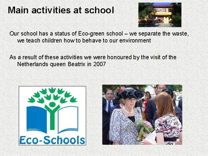 Main activities at school Our school has a status of Eco-green school – we