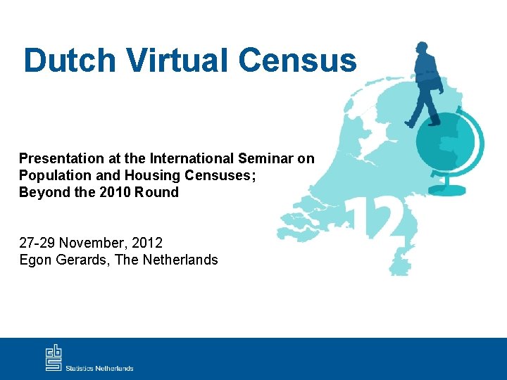 Dutch Virtual Census Presentation at the International Seminar on Population and Housing Censuses; Beyond