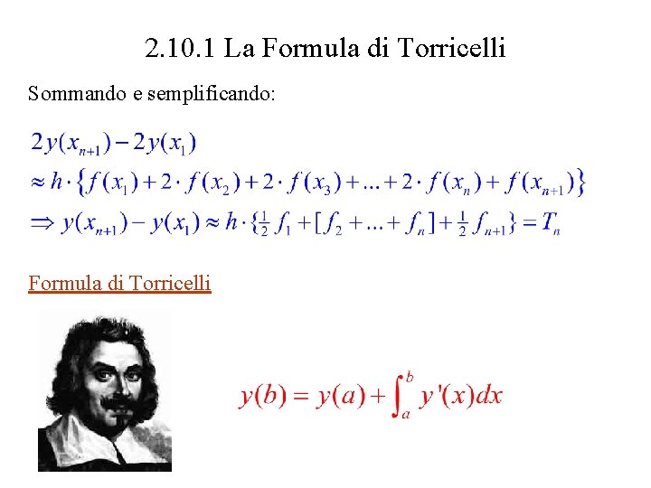 2. 10. 1 La Formula di Torricelli Sommando e semplificando: Formula di Torricelli 